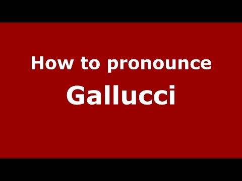 How to pronounce Gallucci (Italian/Italy) - PronounceNames.com