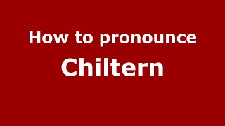 How to pronounce Chiltern