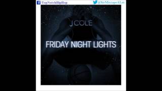 J. Cole - Before I&#39;m Gone (Friday Night Lights)