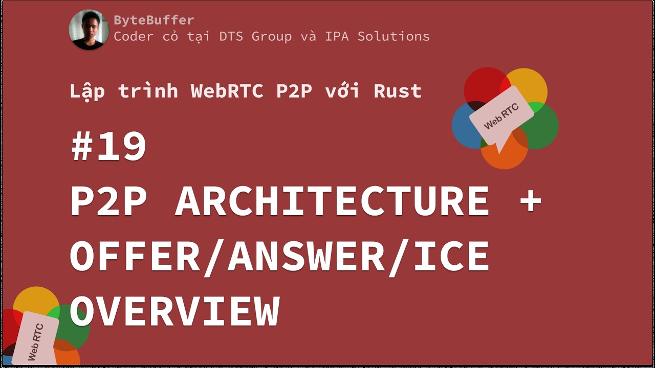 Rust WebRTC P2P #19 - P2P Architecture + Offer/Answer/ICE Overview