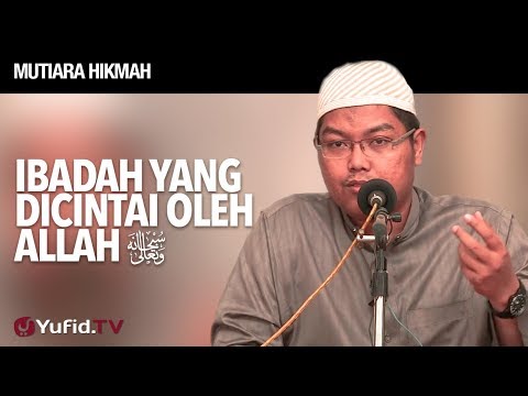 Ibadah yang Dicintai oleh Allah | Ustadz Dr. Firanda Andirja, M.A. Taqmir.com