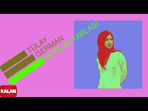 Tülay German - Burçak Tarlası I Burçak Tarlası © 2000 Kalan Müzik