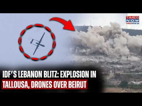 IDF's Lebanon Blitz: Massive Tallousa Blast, Barashit Air Raid As Drones Buzz Over Beirut | WATCH