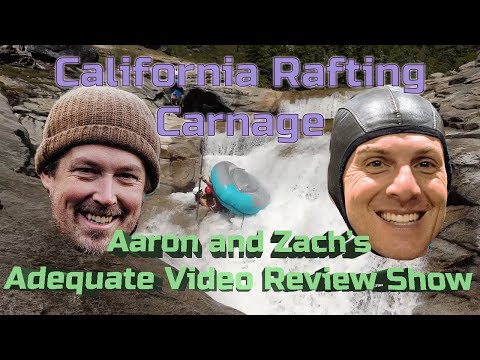 California Rafting Carnage | Aaron and Zach's Adequate Video Review Show (Live)