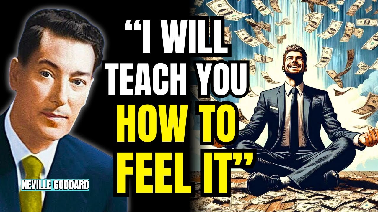 Neville Goddard - I Will Teach You How To FEEL IT