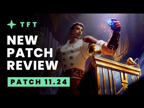 New Patch Review - Teamfight Tactics 11.24 Guide
