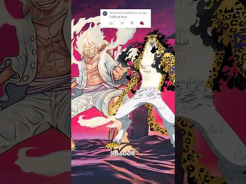 Luffy vs Rob Lucci              #whoisstrongest #onepiece