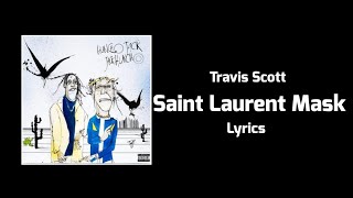 Travis Scott, Quavo - Saint Laurent Mask (Lyrics)
