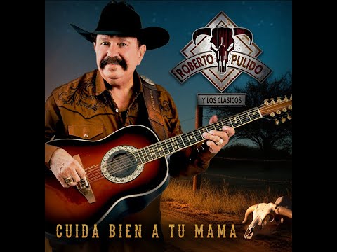 ROBERTO PULIDO - CUIDA BIEN A TU MAMA