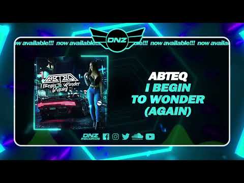 DNZF1529 // ABTEQ - I BEGIN  TO WONDER (Official Video DNZ Records)