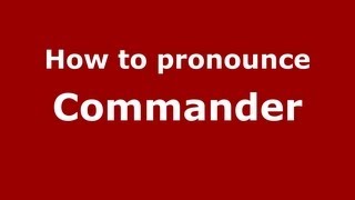 How to pronounce Commander