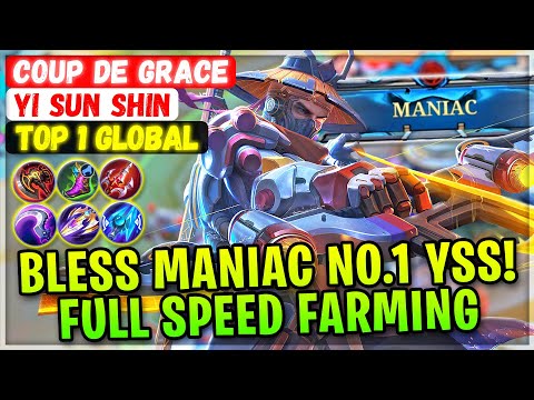 Bless Maniac No.1 YSS! Full Speed Farming [ Top 1 Global Yi Sun Shin ] Coup de Grace Mobile Legends