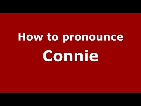 How to pronounce Connie