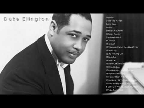 The Best of Duke Ellington - Duke Ellington Greatest Hits Full Album - Duke Ellington Best Songs