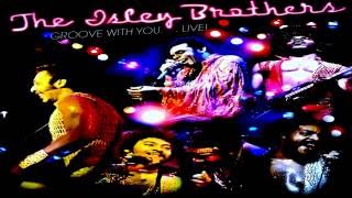The Isley Brothers - Groove With You, (The Studio Version)