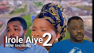 Irole Aiye Part 2 Latest Yoruba Movie 2023 Drama Review