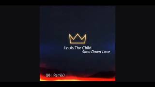 Louis The Child - Slow Down Love (KH Remix)