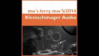 Mo's Ferry Mix 5-2014 by Kleinschmager Audio