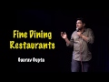 FINE DINING RESTAURANTS | Stand up comedy by Gaurav Gupta