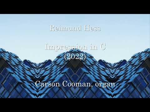 Reimund Hess — Impression in C (2022) for organ