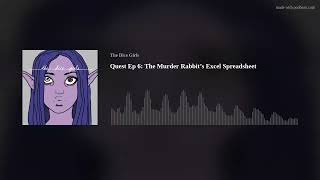 Quest Ep 6: The Murder Rabbit’s Excel Spreadsheet