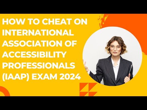 How to Pass International Association of Accessibility Professionals (IAAP) Exam First Try 2024.