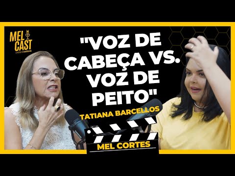 VOZ DE CABEÇA VS. VOZ DE PEITO: MITOS E VERDADES | TATIANA BARCELLOS | MelCortes