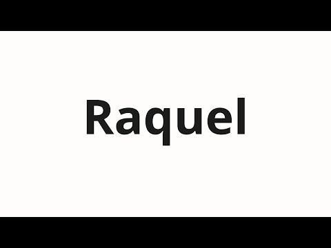 How to pronounce Raquel