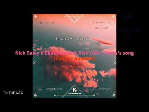 Nick Saley x Elias Fassos & RisK (GR) - Harry's song [Cafe De Anatolia]