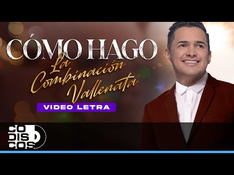 Cómo Hago, La Combinación Vallenata - Video Letra