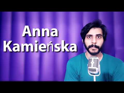How To Pronounce Anna Kamienska