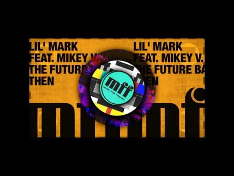 The Future Back Then EP -  Lil' Mark feat. Mikey V