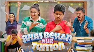 BHAI - BEHAN AUR TUITION || Sibbu Giri || Aashish Bhardwaj | DOWNLOAD THIS VIDEO IN MP3, M4A, WEBM, MP4, 3GP ETC