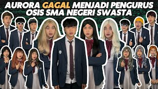 Download lagu AURORA GAGAL MENJADI PENGURUS OSIS SMA NEGERI SWASTA mp3