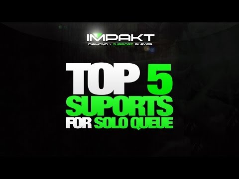 Best Supports for Solo Queue (Patch 4.8) - by impaKt