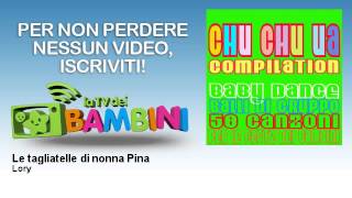 Lory - Le tagliatelle di nonna Pina