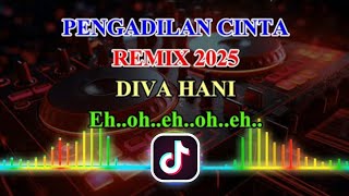 Download lagu Pengadilan Cinta Remix Diva Hani Untuk Apa eh oh eh ooh eh ooh eh mp3