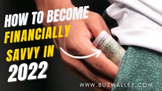 How To Become Financially Savvy in 2022