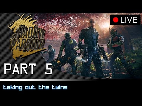 Shadow Warrior 2 (Live) - Part 5: Taking Out the Twins