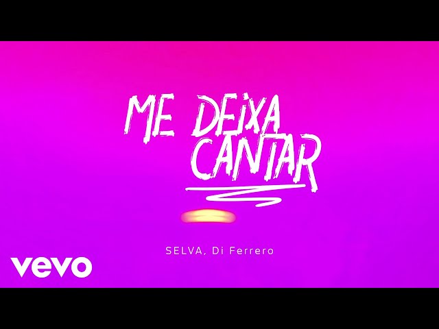 Música Me Deixa Cantar - Selva (Com Di Ferrero) (2020) 