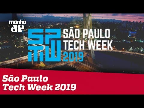 Jovem Pan News - São Paulo Tech Week 2019 aborda transformações sociais