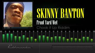 Skinny Banton - Front Yard Wet (Chook It Up Riddim) [Soca 2015] [HD]