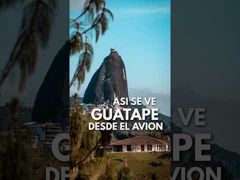 Así se ve Guatapé y la Piedra del Peñol desde un avión ✈️🇨🇴