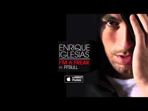 Enrique Iglesias – I’m A Freak ft. Pitbull