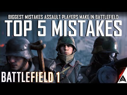 5 Mistakes Assault Players Make - Battlefield 1