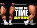 Short on Time Leg Workout | Get a Massive Pump