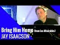 Bring Him Home - Broadway Song from Les Misérables - Barry Manilow (Jay Isaacson Cover)
