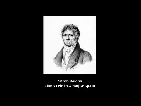 Anton Reicha - Piano Trio in A major op.101