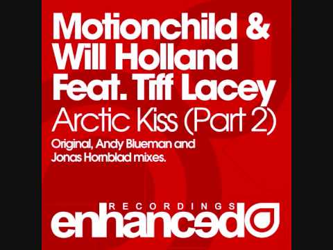 Motionchild & Will Holland feat. Tiff Lacey - Arctic Kiss (Original Mix)