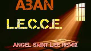 Aban - L.E.C.C.E. (Angel Saint Lee Remix)